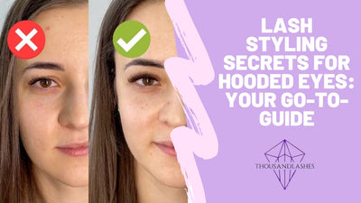 Lash Styling Secrets For Hooded Eyes: Your Go-To-Guide