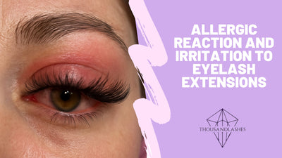 Allergic Reaction and Irritation To Eyelash Extensions
