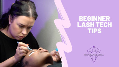 Beginner Lash Tech Tips