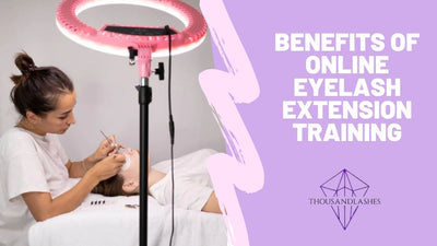 Benefits of Online Eyelash Extension Training