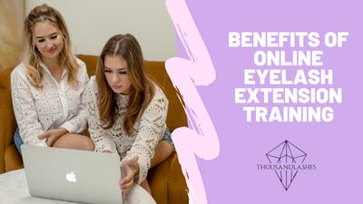 Benefits of Online Eyelash Extension Training