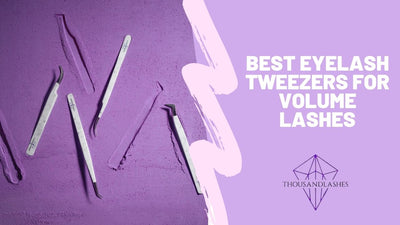 Best Eyelash Tweezers For Volume Lashes
