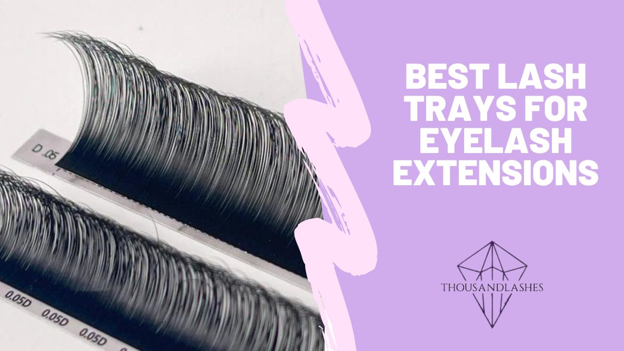 Best Lash Trays For Eyelash Extensions