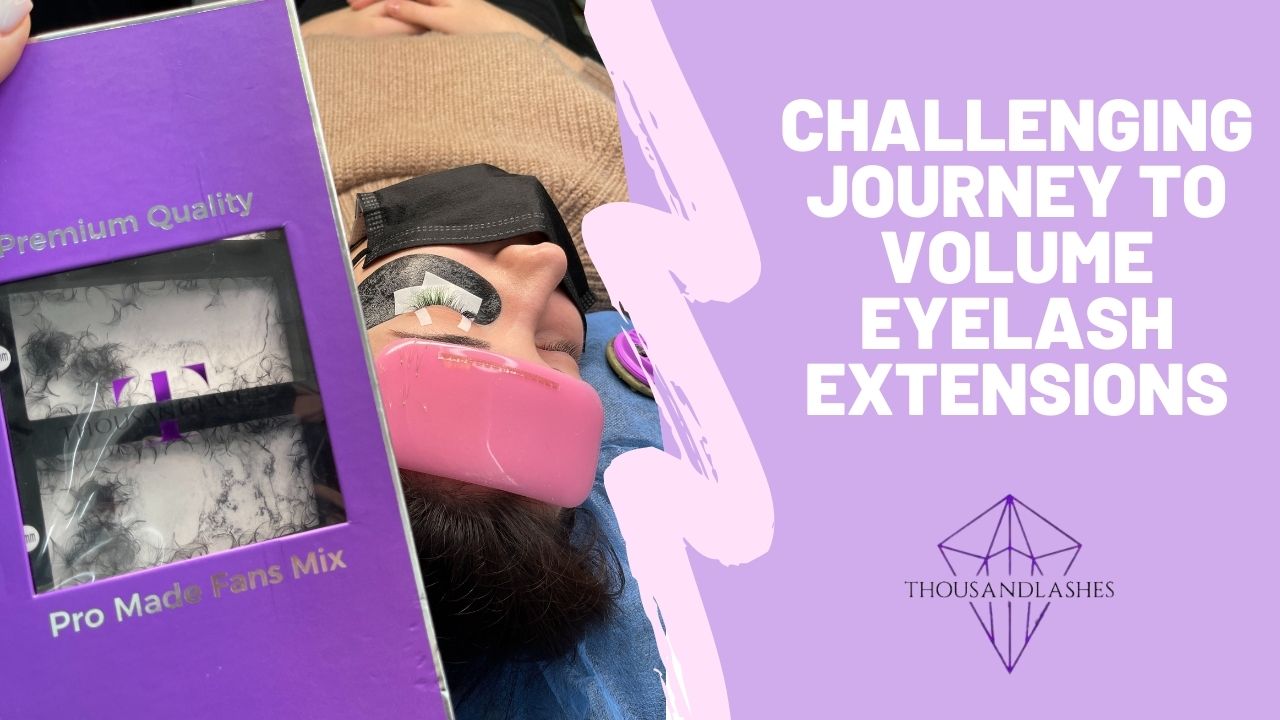 Challenging Journey To Volume Eyelash Extensions