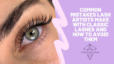 Common Mistakes Lash Artists Make with Classic Lashes and How to Avoid Them
