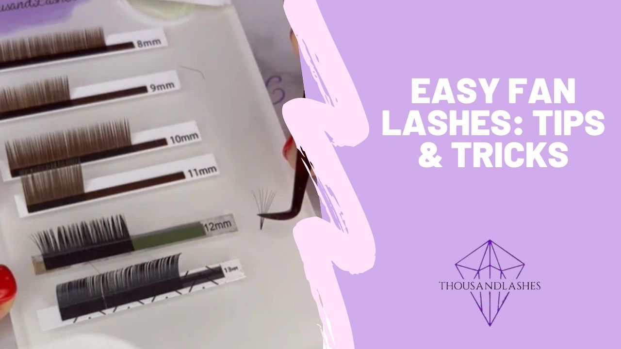 Easy Fan Lashes Tips & Tricks
