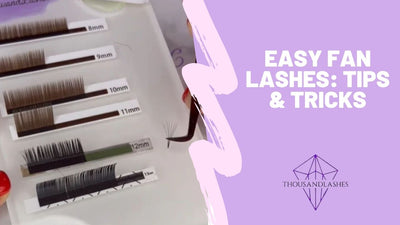 Easy Fan Lashes: Tips & Tricks