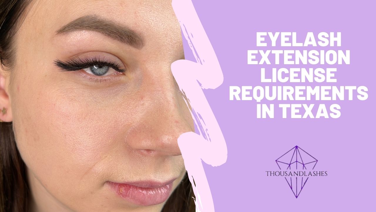 Eyelash Extension License Requirements In Texas