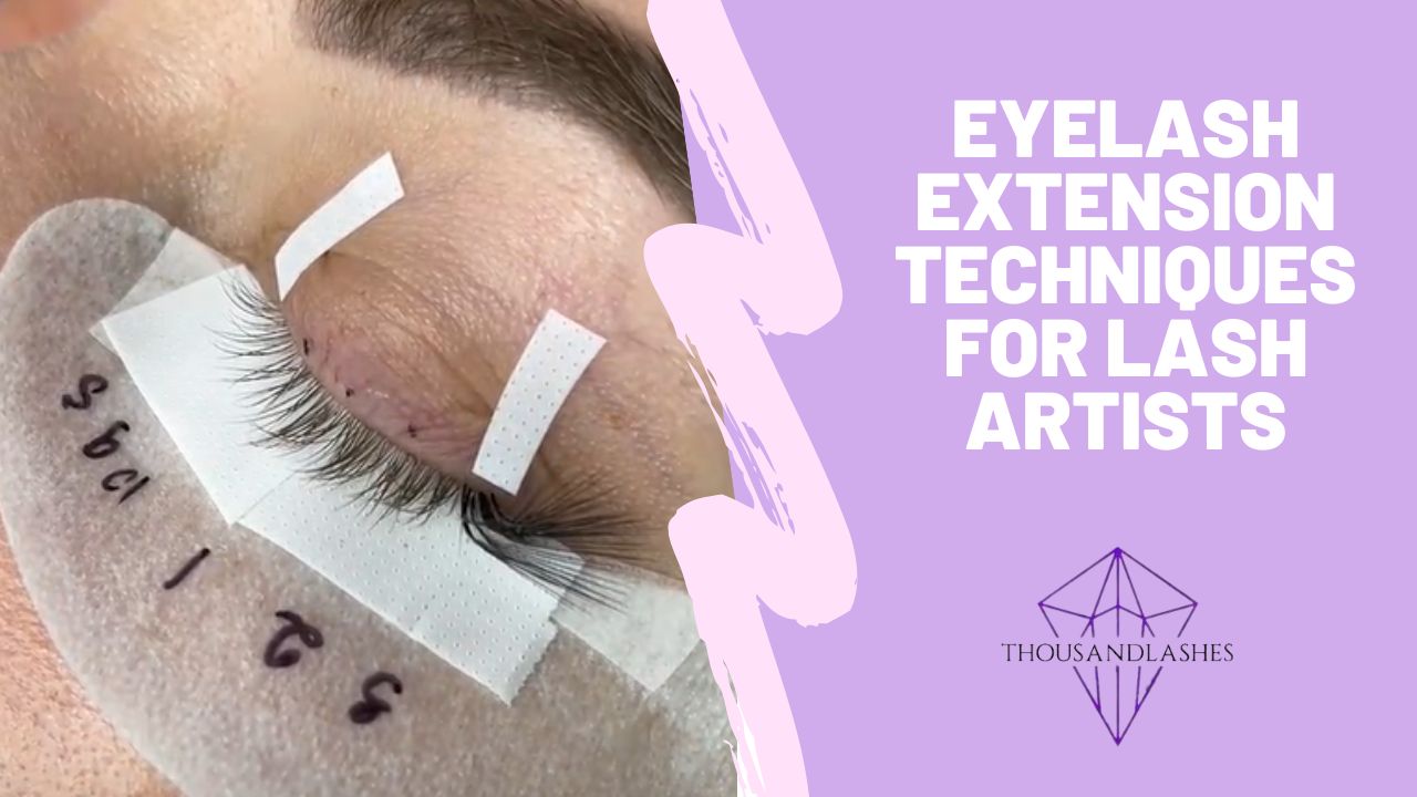 Eyelash Extension Techniques For Lash Artist