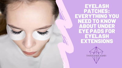 Eyelash Patches: Everything You Need To Know About Under Eye Pads For Eyelash Extensions