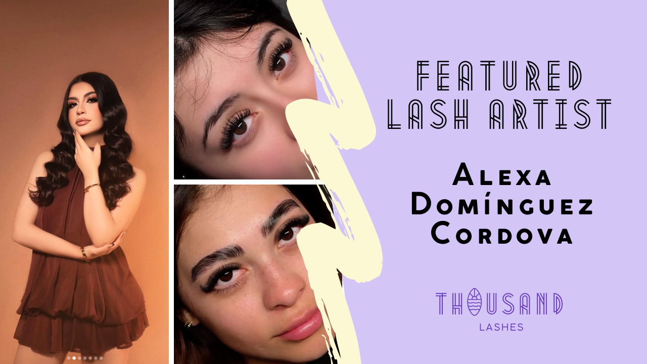 FEATURED LASH ARTIST: Alexa Domínguez Cordova