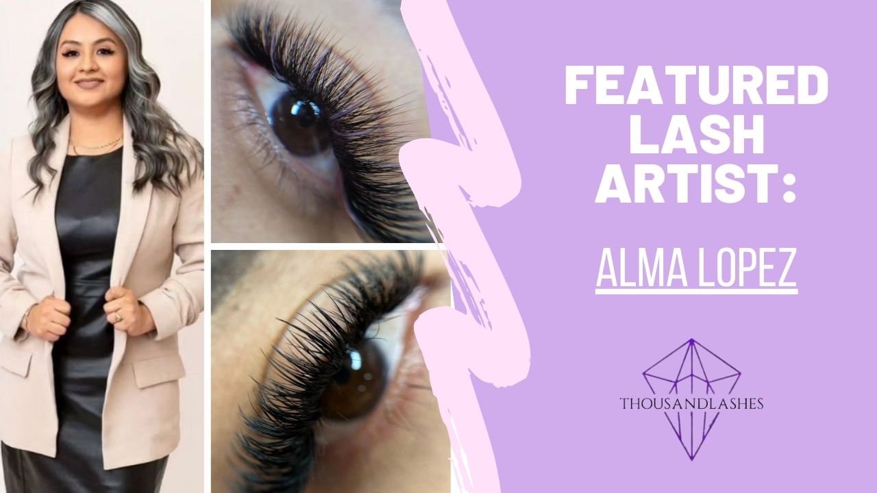 FEATURED LASH ARTIST: Alma Lopez