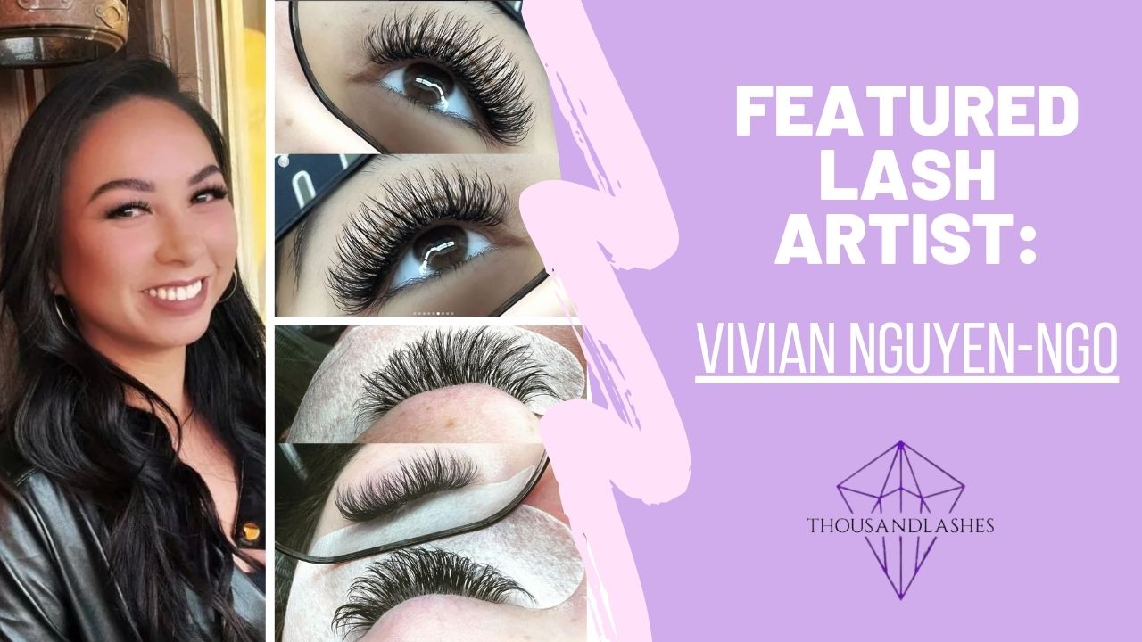 FEATURED LASH ARTIST: Vivian Nguyen-Ngo