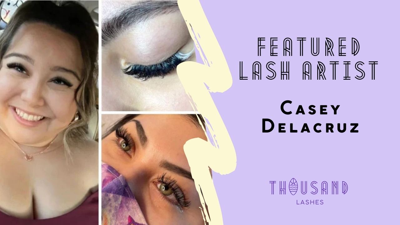 FEATURED LASH ARTIST: Casey Delacruz