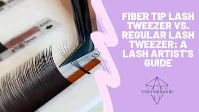 Fiber Tip Lash Tweezer vs. Regular Lash Tweezer: A Lash Artist's Guide