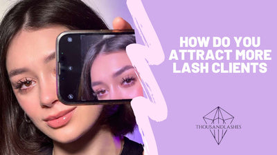 How Do You Attract More Lash Clients
