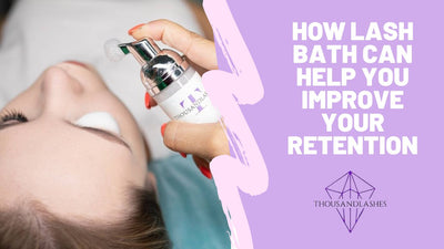How Lash Bath Can Help You Improve Your Retention