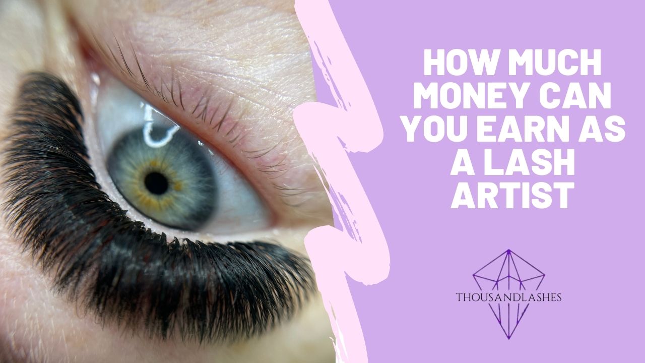 How Much Money Can You Earn As A Lash Artist