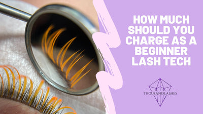 How Much Should You Charge As A Beginner Lash Tech