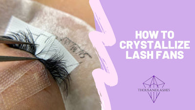 How To Crystallize Lash Fans