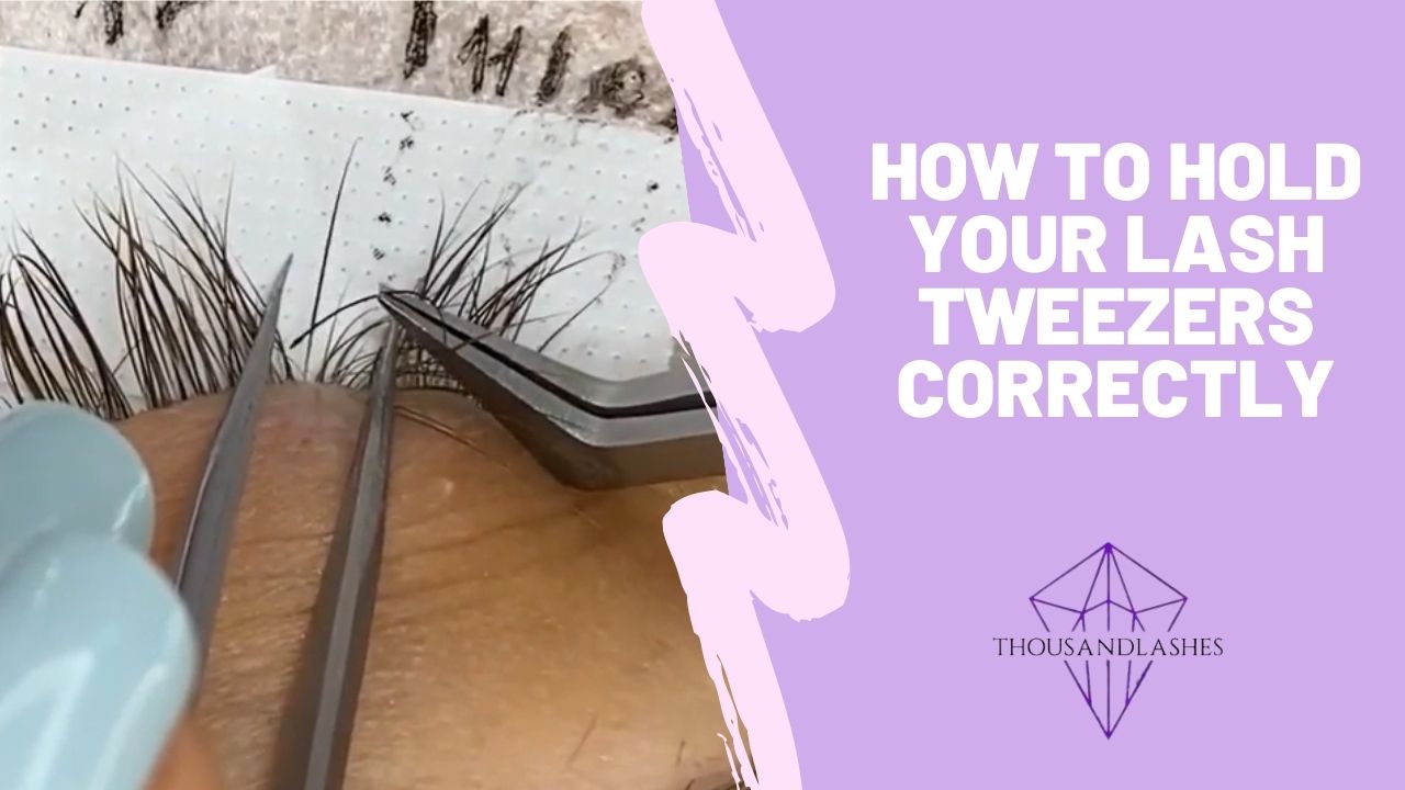 How To Hold Your Lash Tweezers Correctly