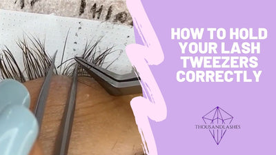 How To Hold Your Lash Tweezers Correctly