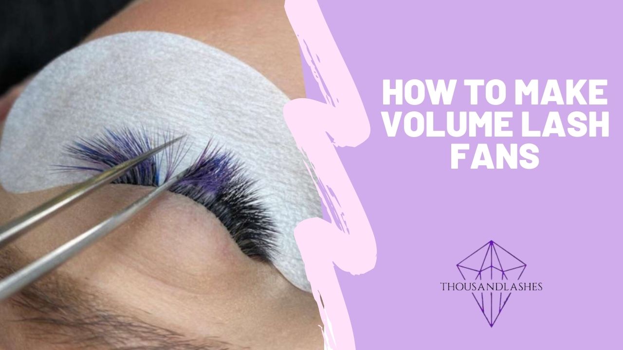 How To Make Volume Lash Fans