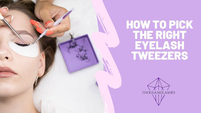 How To Pick The Right Eyelash Tweezers