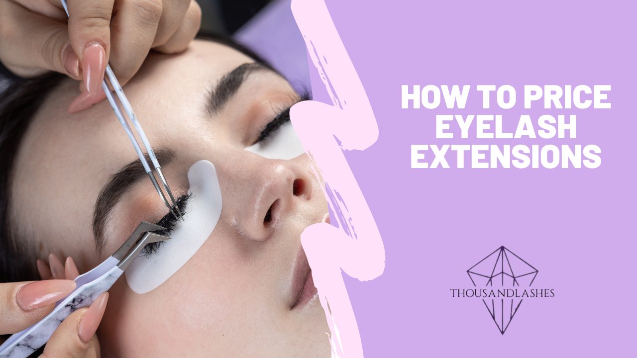 How Much Should You Charge For Eyelash Extensions