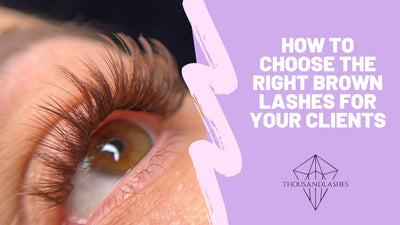 How to Choose the Right Brown Lashes for Your Clients