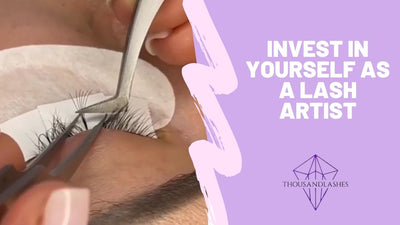 Invest In Yourself As A Lash Artist