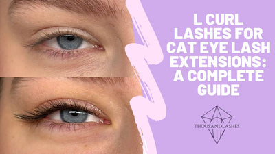 L Curl Lashes for Cat Eye Lash Extensions: A Complete Guide