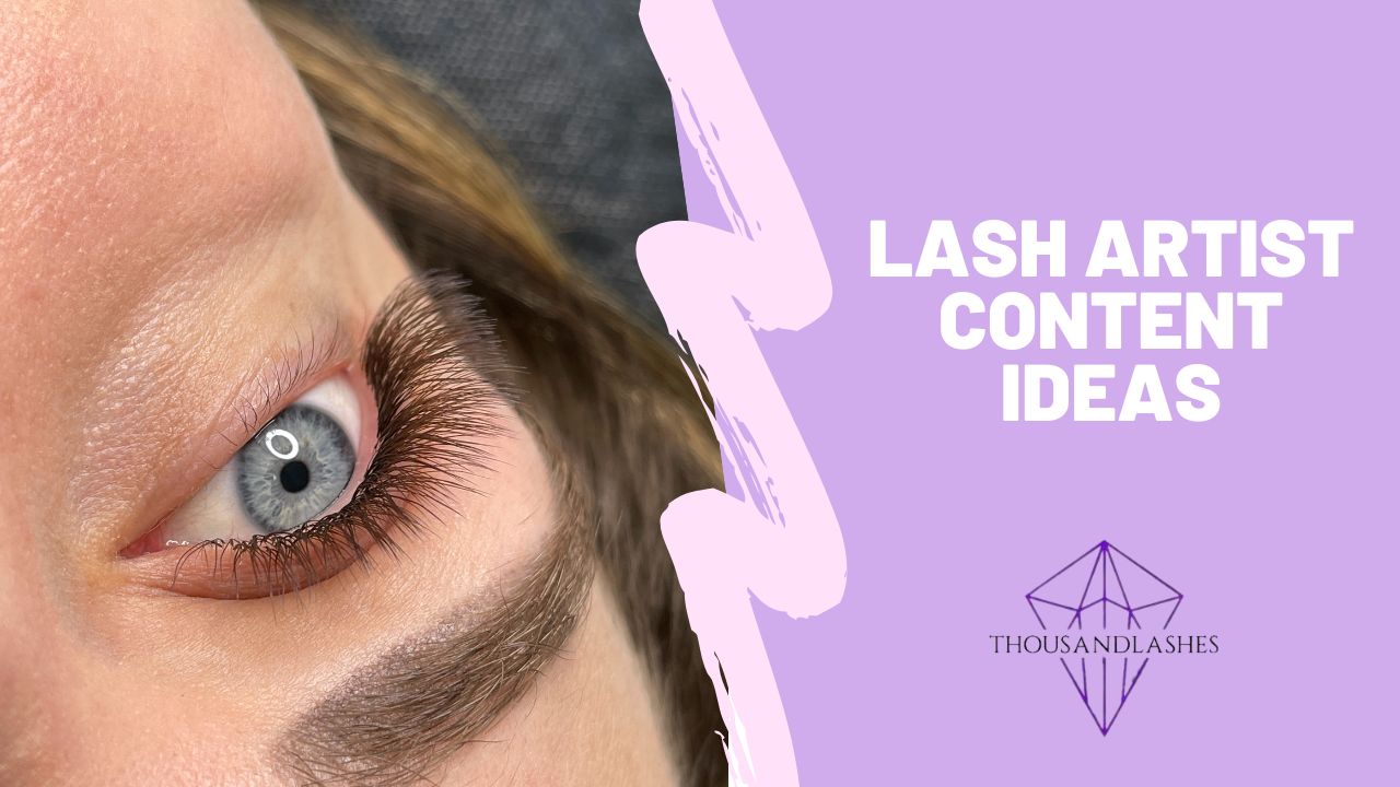 Lash Artist Content Ideas