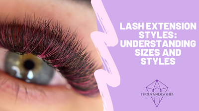 Lash Extension Styles: Understanding Sizes and Styles
