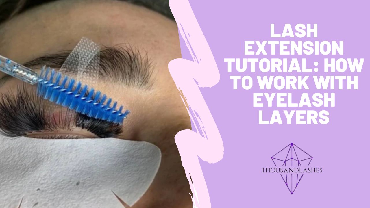 Lash Extension Tutorial: How To Work With Eyelash Layers 