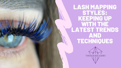 Lash Mapping Styles: Keeping Up with the Latest Trends and Techniques