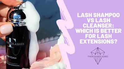 Lash Shampoo vs Lash Cleanser: Which Is Better for Lash Extensions