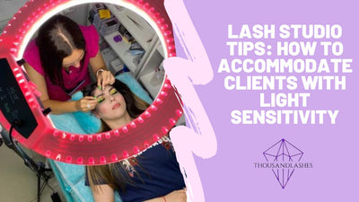 Lash Studio Tips: How to Accommodate Clients with Light Sensitivity