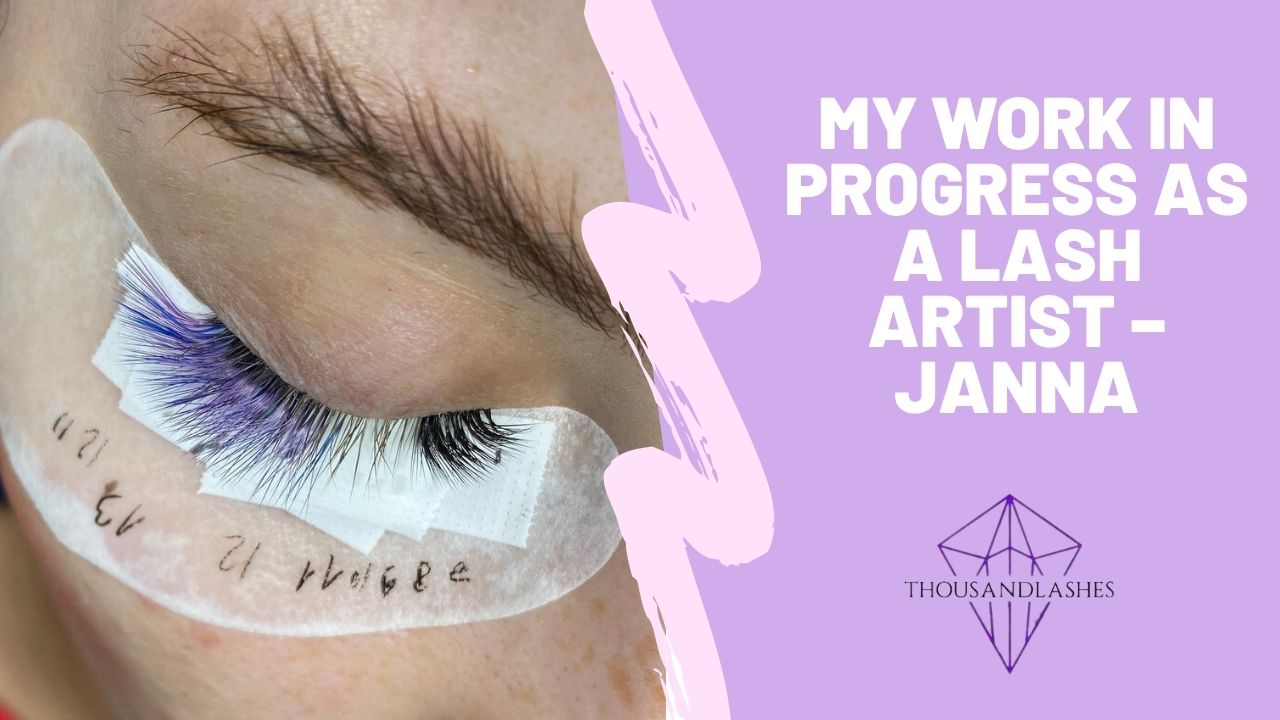My Work In Progress As A Lash Artist – Janna