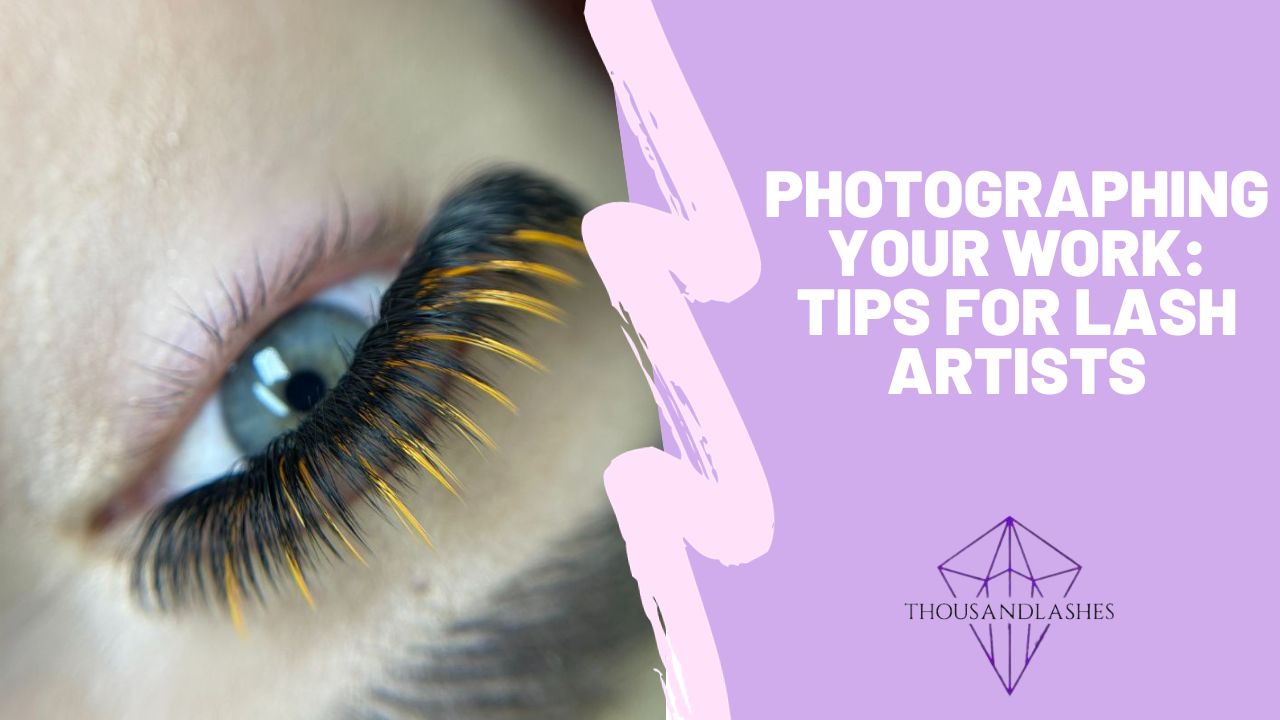 Photographing Your Work Tips for Lash Artists