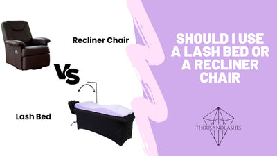 Should I Use A Lash Bed Or A Recliner Chair