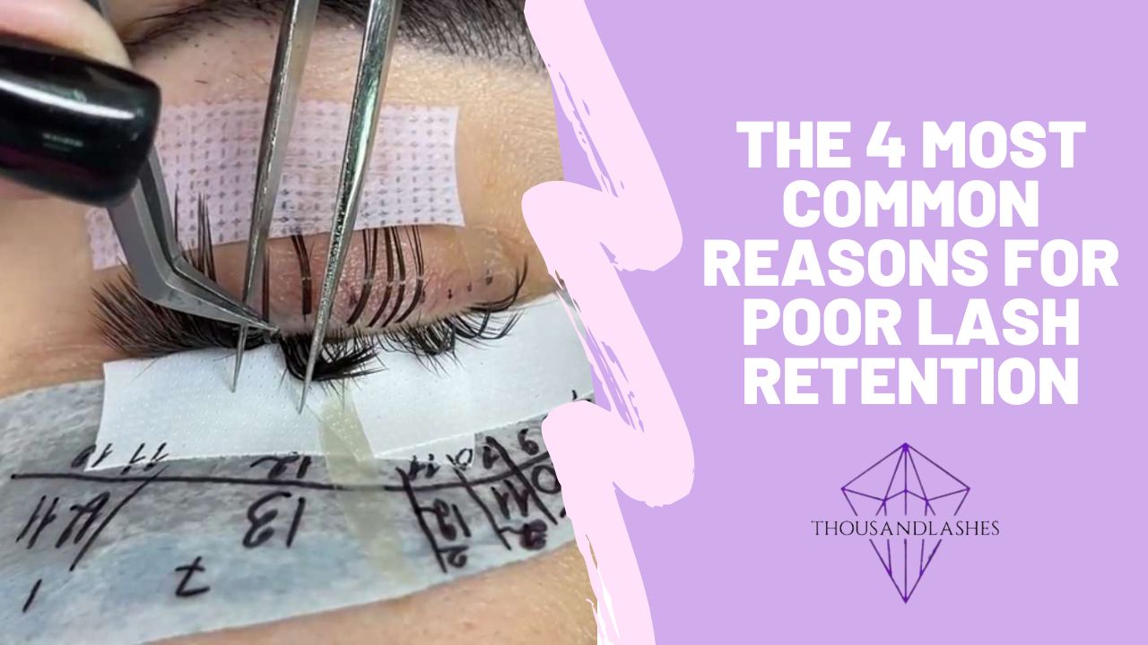 The 4 Most Common Reasons For Poor Lash Retention