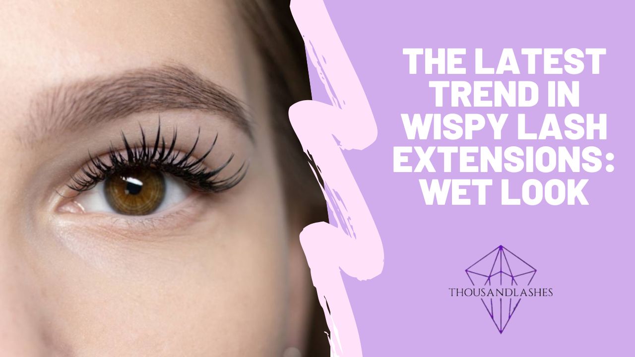 The Latest Trend In Wispy Lash Extensions Wet Look