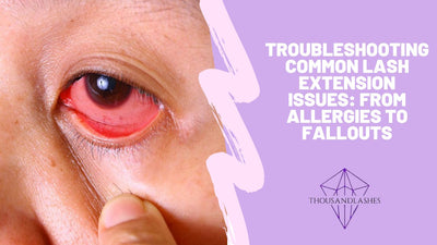 Troubleshooting Common Lash Extension Issues: From Allergies to Fallouts