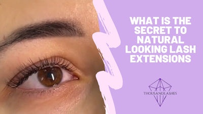 What Is The Secret To Natural Looking Lash Extensions
